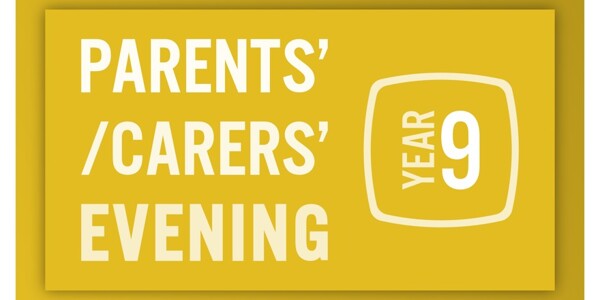 Y9 Parents'/Carers' Evening